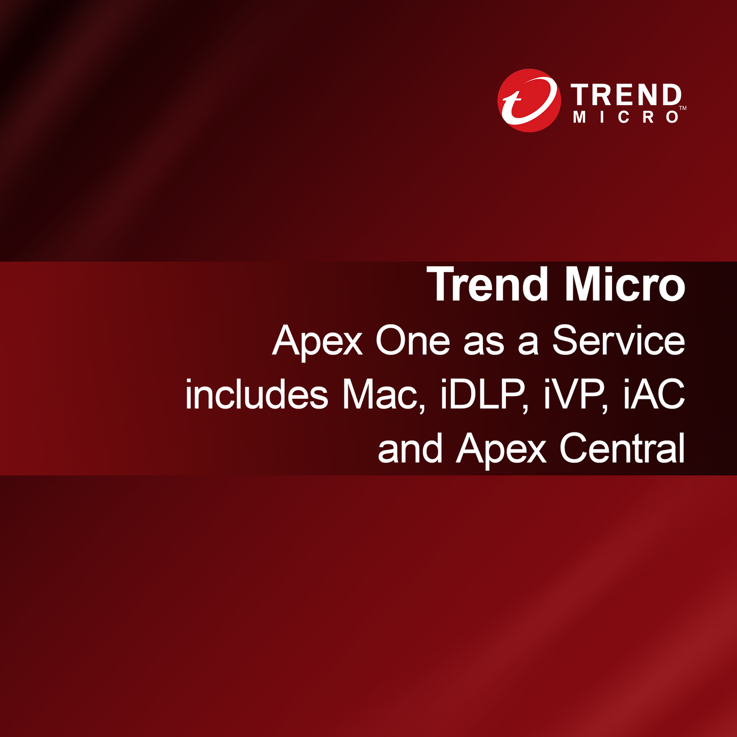 Το Trend Micro Apex One ως Υπηρεσία περιλαμβάνει Mac, iDLP, iVP, iAC και Apex Central